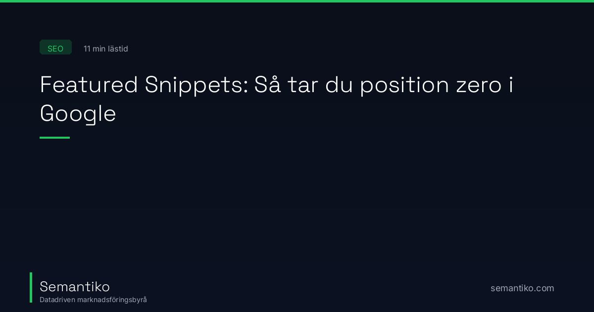 Featured Snippets: Så tar du position zero i Google | Semantiko