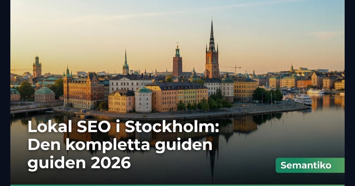 Lokal SEO i Stockholm: Så dominerar du lokala sökresultat 2026